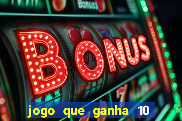 jogo que ganha 10 reais no cadastro